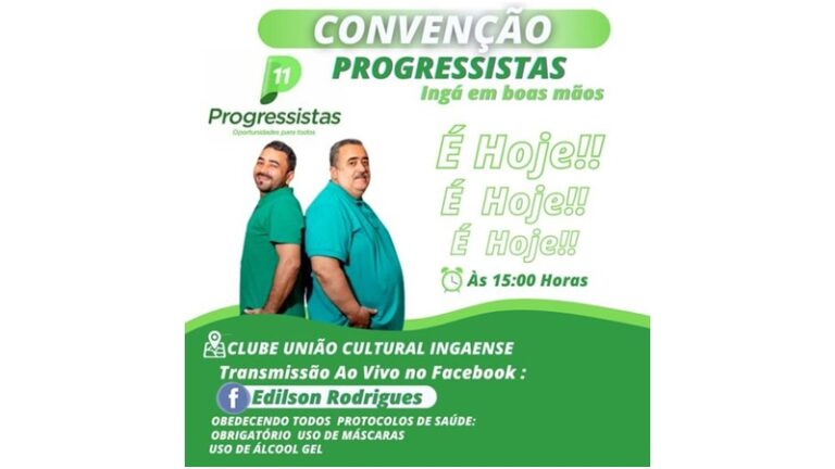 HOJE: PP faz convenção para oficializar chapa Edilson e Beto, às 15 h, no Clube União Cultural Ingaense
