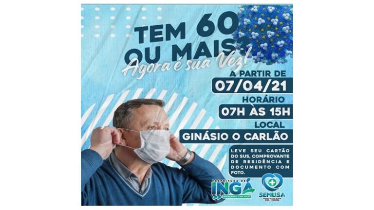 INGÁ: Nesta quarta-feira (07), vacina para a faixa de 60 anos ou mais no Ginásio Municipal INGÁ: Nesta quarta-feira (07), vacina para a faixa de 60 anos ou mais no Ginásio Municipal
