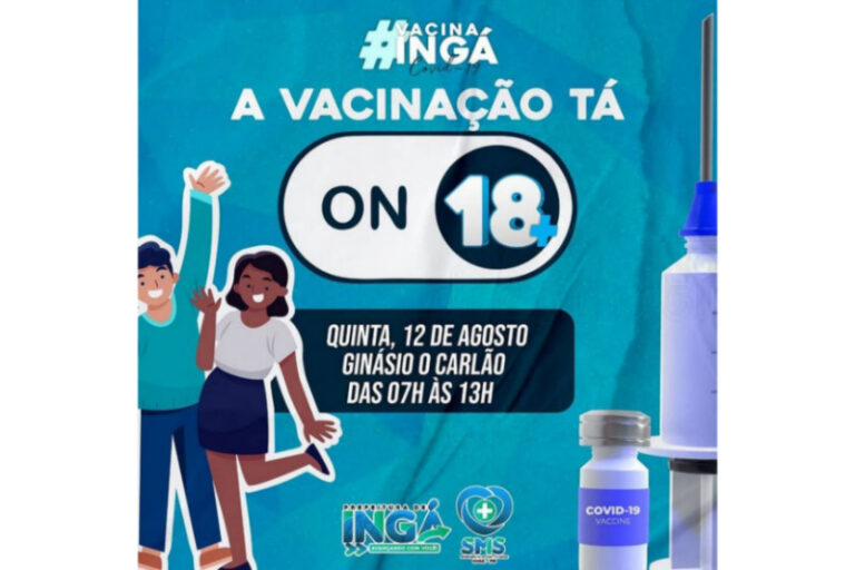 INGÁ CHEGA 1° AOS 18+: Vacina ao público 18+ nesta quinta no Carlão