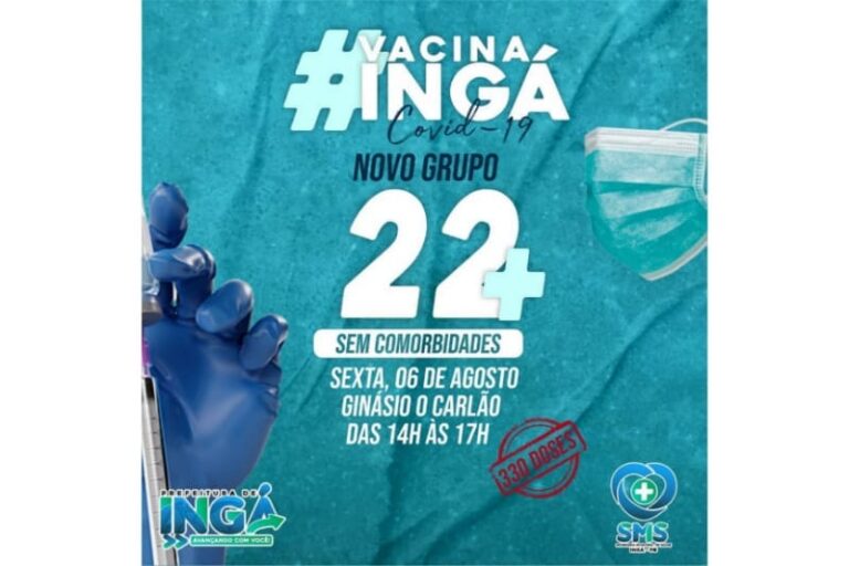 NESTA SEXTA, À TARDE: Ingá segue avançando na vacinação, agora na faixa de 22 anos