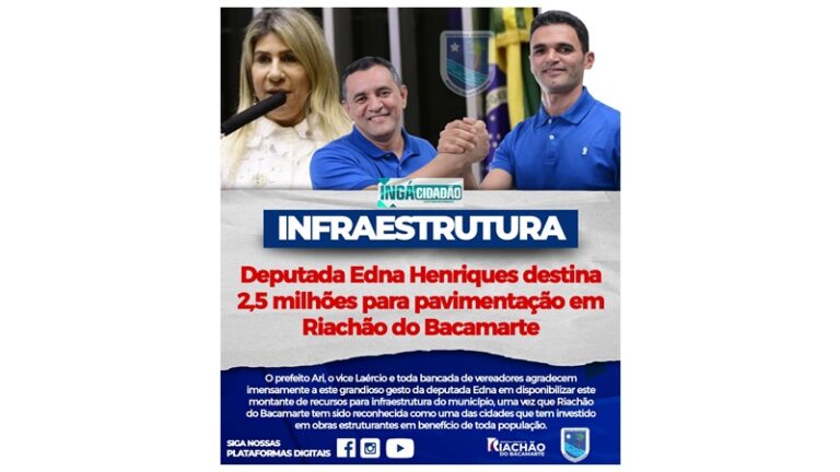 Deputada Edna Henriques destina 2,5 milhões para pavimentação em Riachão do Bacamarte
