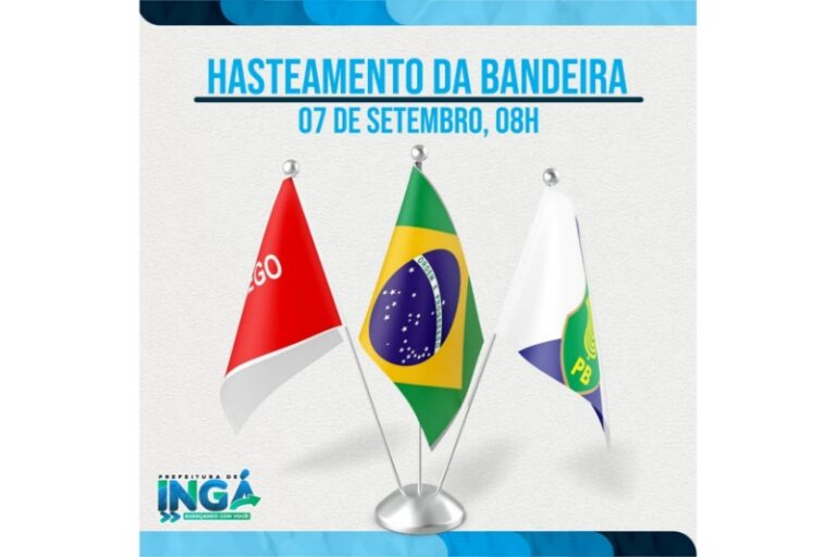 INGÁ: Hasteamento do Pavilhão Nacional às 8 h, em alusão ao dia da independência
