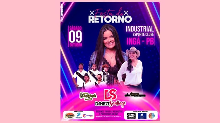 CONFIRMADO: A Festa do Retorno com Danieze Santiago, Karkará e Joseane dos Teclados no Industrial de Ingá. SÁBADO, 09