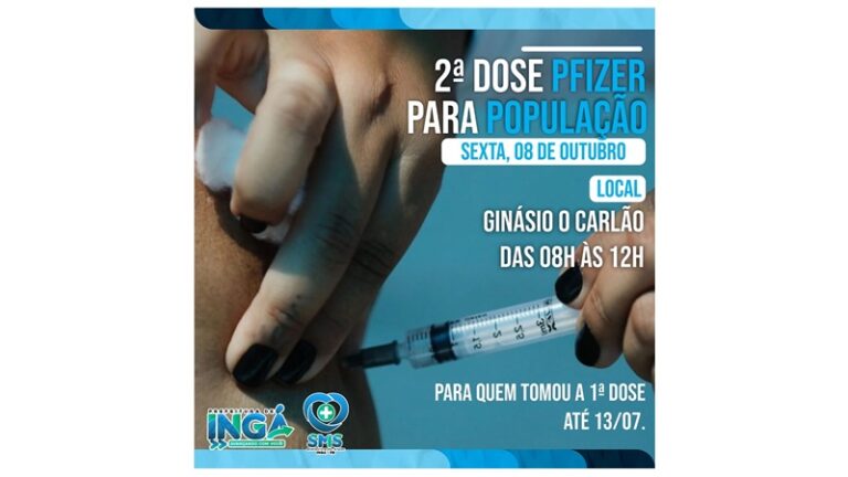 INGÁ: 2ª Dose da vacina nesta sexta (08) no Carlão. Tem Coronavac e Pfizer de acordo com a data da 1ª dose tomada