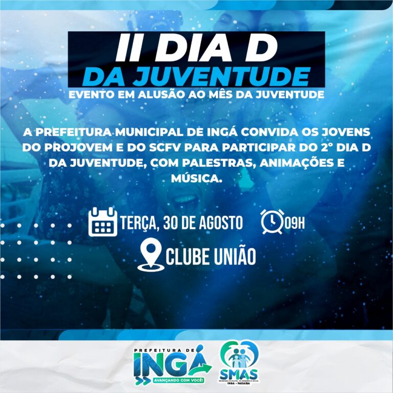 II Dia D da Juventude nesta terça-feira (30) no Clube União Cultural Ingaense II Dia D da Juventude nesta terça-feira (30) no Clube União Cultural Ingaense