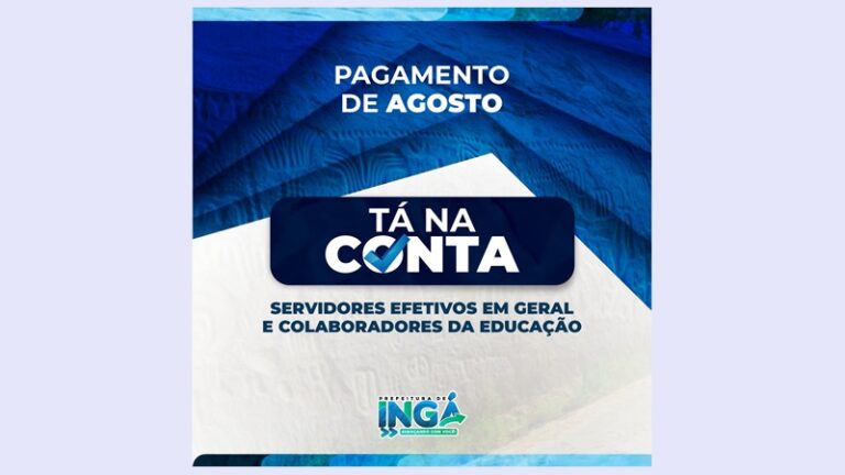 INGÁ: servidores efetivos e da educação recebem pagamento nesta quarta (31)