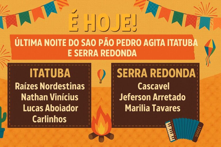 É hoje! Última noite de São Pedro promete agitar Itatuba e Serra Redonda. Confira a programação