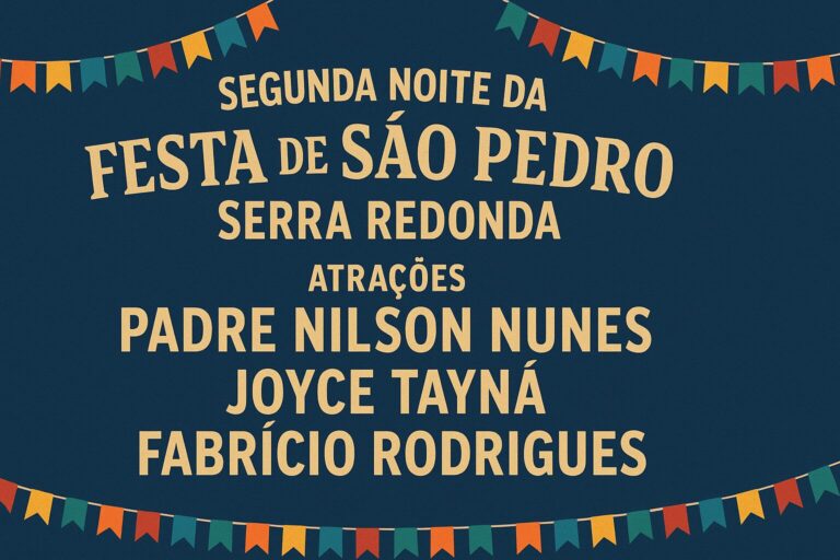 Serra Redonda celebra 2ª noite da Festa de São Pedro com Padre Nilson, Joyce Tayná e Fabrício Rodrigues